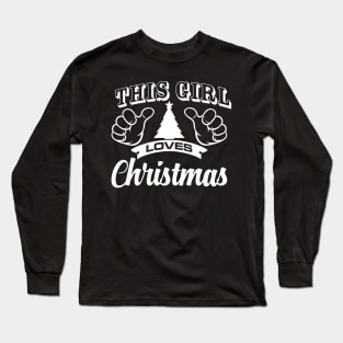 'This Girl Loves Christmas' Funny Christmas Gift Long Sleeve T-Shirt